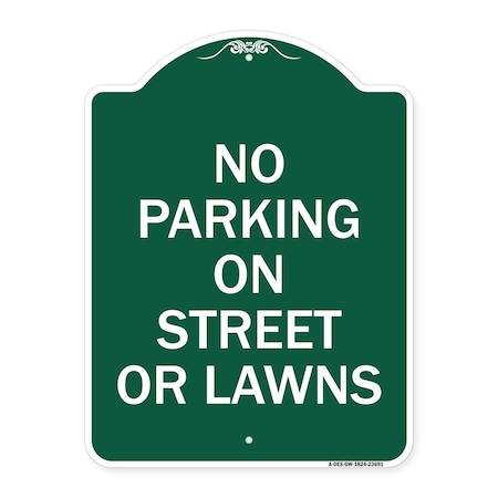 No Parking On Street Or Lawns, Green & White Aluminum Architectural Sign